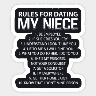 Rules For Dating My Niece Be Employed If She Cries You Cry Get Her Home Early Know That I Do Not Mind Prison Daughter Sticker